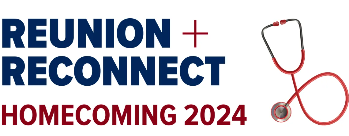 A banner that reads, "Reunion and Reconnect Homecoming 2024" with a stethoscope 