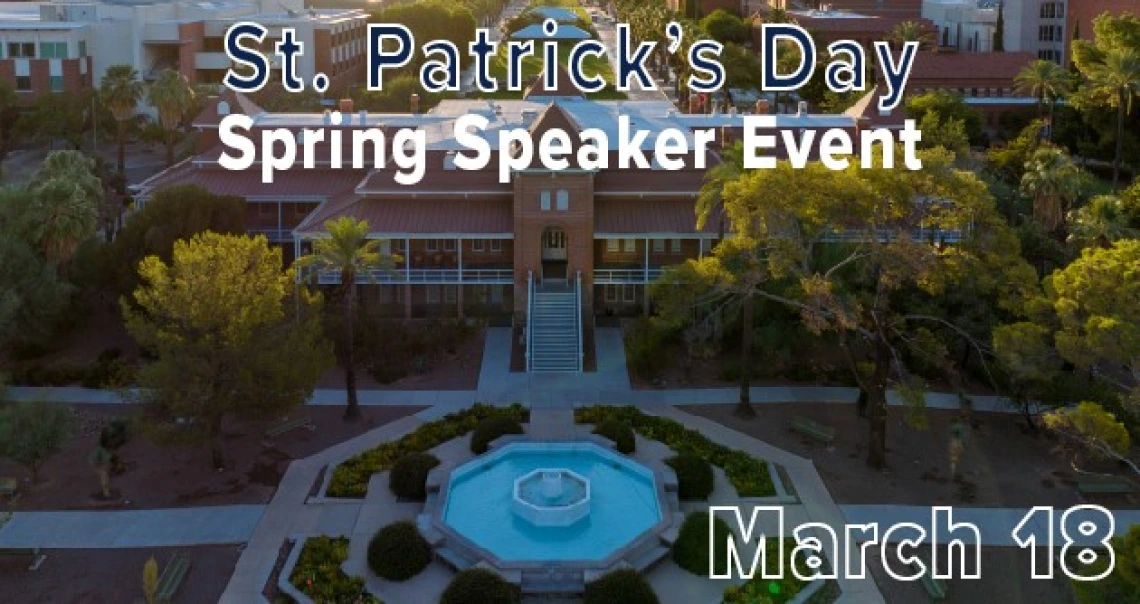 College of Engineering's event graphic with Old Main in the background and the words "St. Patrick's Day Spring Speaker Event March 18:.