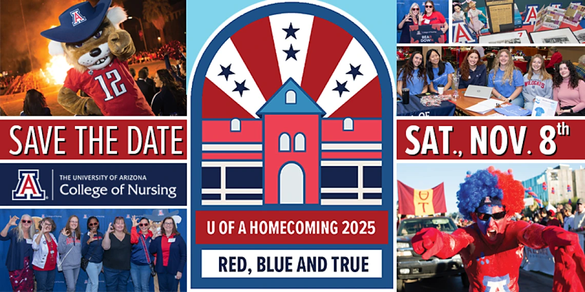 University of Arizona Homecoming 2025 promotional graphic. Center features a stylized red, white, and blue Old Main building with stars above it, and the text: 'U of A Homecoming 2025 – Red, Blue and True.' Left panel includes 'Save the Date,' the University of Arizona College of Nursing logo, and a photo of Wilbur the Wildcat mascot in front of a bonfire. Right panel reads 'Sat., Nov. 8th' and features images of spirited students, alumni at a table, and a fan in red and blue costume cheering at a parade.